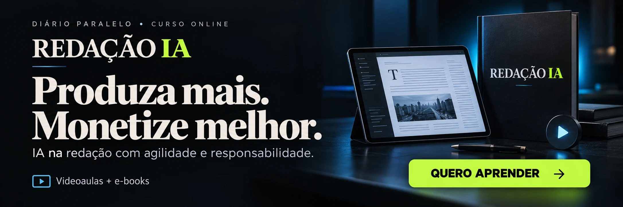 Redação IA — Produza mais. Monetize melhor. IA na redação com agilidade e responsabilidade. Videoaulas + e-books. Quero aprender.